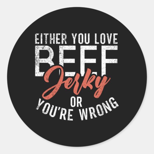 Sticker Rond Soit Vous Aimez Le Boeuf Jerky, Soit Vous Avez Tor (Devant)