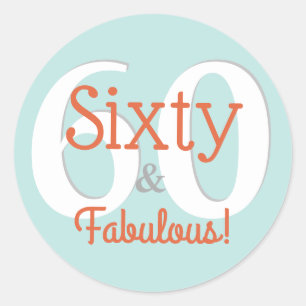Sticker Rond Soixante & Fabuleux Joyueux 60e Anniversaire Sarce