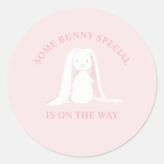 Sticker Rond Some Bunny Special arrive Cadeau de bébé (Devant)