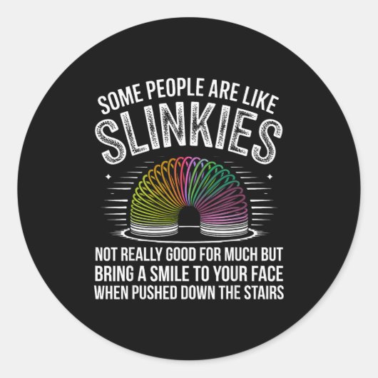 Sticker Rond Some People Are Like Slinkies Funny Humor Retro Sa (Devant)