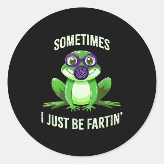 Sticker Rond Sometimes I Fartin Just Frog Mask Gas Laugh (Devant)