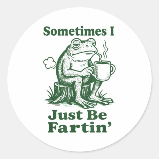 Sticker Rond Sometimes I Just Be Fartin' Frog  (Devant)