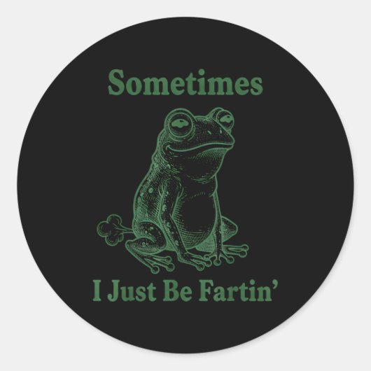 Sticker Rond Sometimes I Just Be Farting Frog Humor Funny Fart  (Devant)