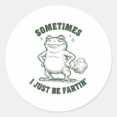 Sticker Rond Sometimes I Just Be Farting Frog Humor Funny Fart  (Devant)