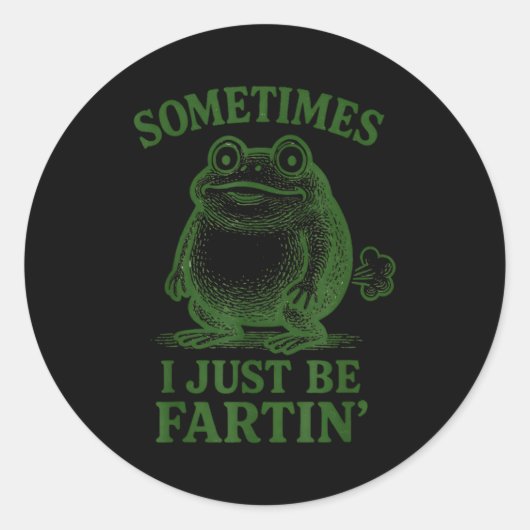 Sticker Rond Sometimes I Just Be Farting Funny Frog  (Devant)