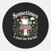 Sticker Rond Sometimes I Just Be Farting Funny Frog  (Devant)