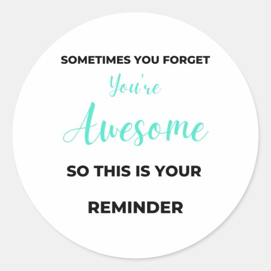 Sticker Rond Sometimes You Forget You're Awesome 2 (Devant)