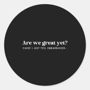 Sticker Rond Sommes-nous déjà grands ? Parce que j'ai juste hon