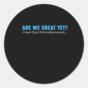 Sticker Rond Sommes-nous déjà grands parce que je me sens juste