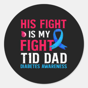 Sticker Rond Son combat est Mon combat T1D Papa Type 1 Diabète