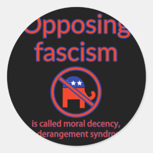 Sticker Rond S'Opposer Au Fascisme Est Appelé La Décence Morale