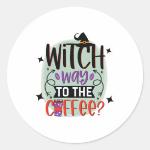 Sticker Rond Sorcière Au Café Drôle Sorcière Halloween