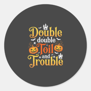 Sticker Rond Sorcière Halloween Double Double Toil and Trouble