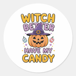 Sticker Rond Sorcière mieux avoir mon bonbon - mignonne Hallowe
