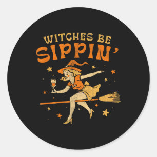 Sticker Rond Sorcières Be Sippin' Halloween Éffrayant