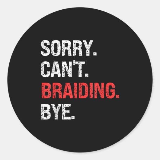 Sticker Rond Sorry Can't Braiding Bye Retro Braiding Lovers (Devant)
