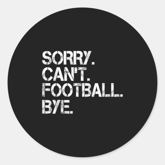 Sticker Rond Sorry Can't Football Bye (Devant)