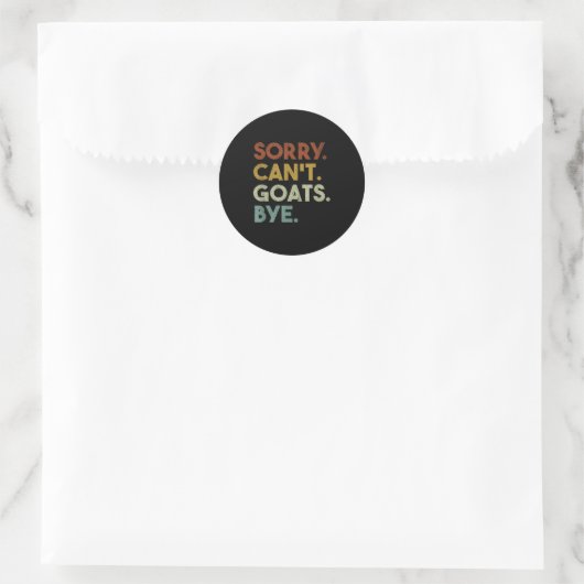 Sticker Rond Sorry Can't Goats Bye Funny Goats (Sac)