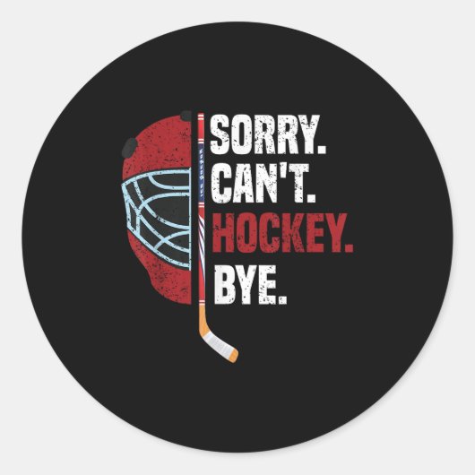 Sticker Rond Sorry Can't Hockey Bye Funny Hockey (Devant)