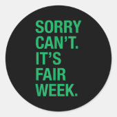 Sticker Rond Sorry Can't It's Fair Week Funny County Fair Gift (Devant)