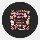Sticker Rond Sorry Can't Nutcracker Season Christmas Ballet Nk (Devant)
