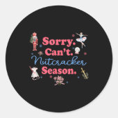 Sticker Rond Sorry Can't Nutcracker Season Holiday Merry Christ (Devant)