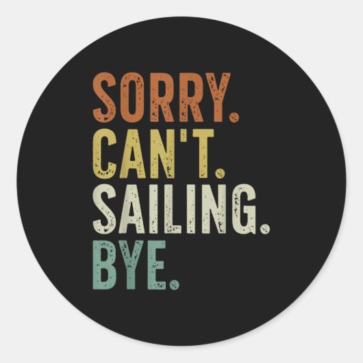 Sticker Rond Sorry Can't Sailing Bye (Devant)
