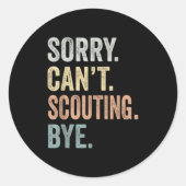 Sticker Rond Sorry Can't Scouting Bye Funny Scouting Lovers (Devant)