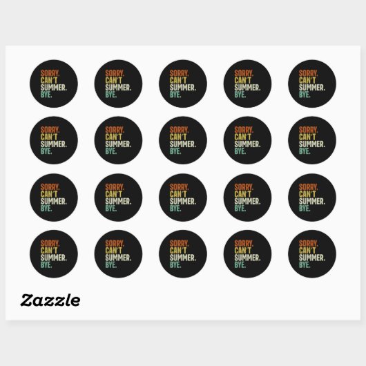 Sticker Rond Sorry Can't Summer Bye Funny Design  (Feuille)