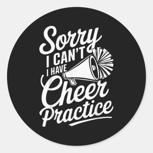 Sticker Rond Sorry I Can't I Have Cheer Practice Cheerleader Ch (Devant)