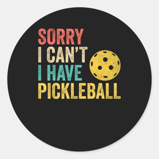 Sticker Rond Sorry I Can't I Have Pickleball (Devant)