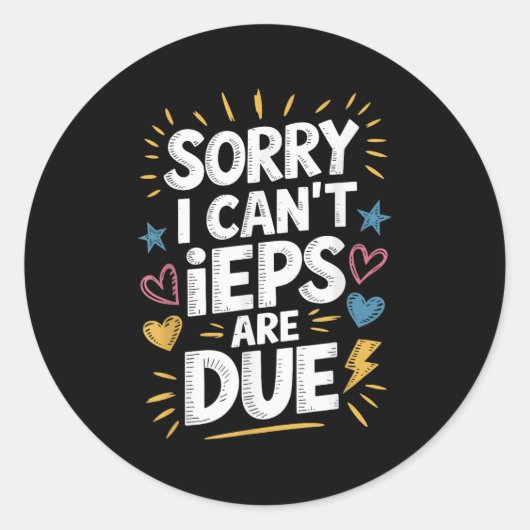 Sticker Rond Sorry I Can't Ieps Are Due Cute Elementary Teacher (Devant)
