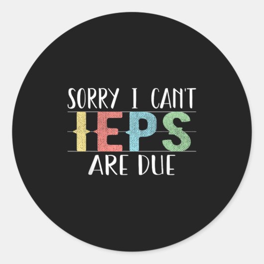 Sticker Rond Sorry I Can't Ieps Are Due Cute Elementary Teacher (Devant)