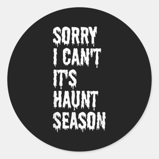 Sticker Rond Sorry I Can't It's Haunt Season Funny Halloween Gh (Devant)