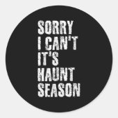 Sticker Rond Sorry I Can't It's Haunt Season Soky Season Quote (Devant)