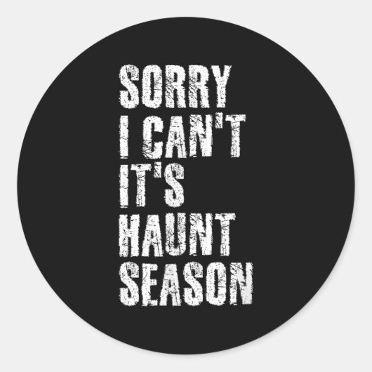 Sticker Rond Sorry I Can't It's Haunt Season Soky Season Quote (Devant)