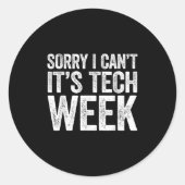 Sticker Rond Sorry I Can't It's Tech Week Shirt Theatre Rehears (Devant)