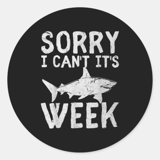 Sticker Rond Sorry I Can't It's Week 2025 Funny Shark Lover Awa (Devant)