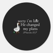 Sticker Rond Sorry I'm Late Funny Goose Christian Bible Verse F (Devant)