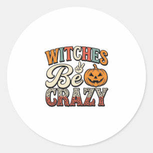 Sticker Rond Sorses Soient Folle Création de Chemise Halloween