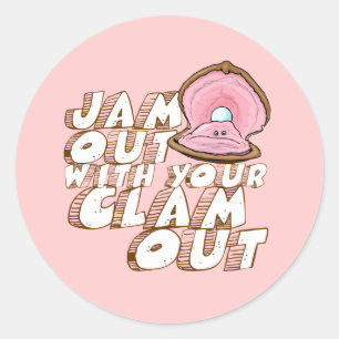 STICKER ROND SORTEZ AVEC VOTRE CLAM À L'AIR-