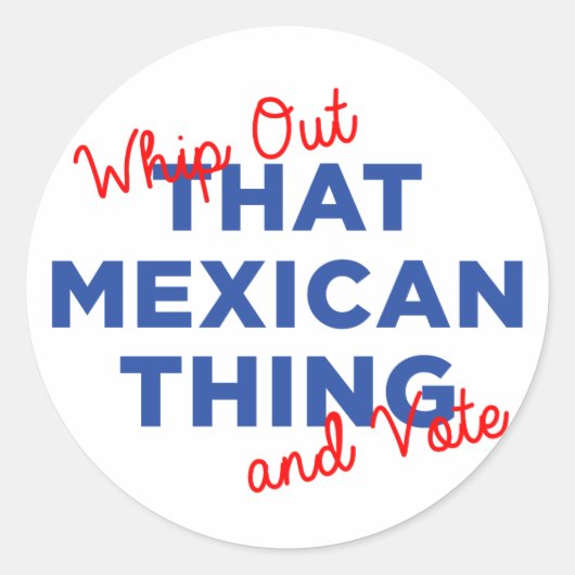 Sticker Rond Sortez ce vote mexicain : Hillary 2016 (Devant)