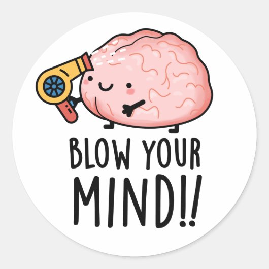 Sticker Rond Souffle ton de cerveau drôle (Devant)