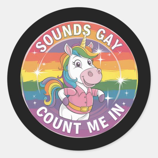 Sticker Rond Sounds Gay Count Me In Unicorn Rainbow LGBTQ (Devant)