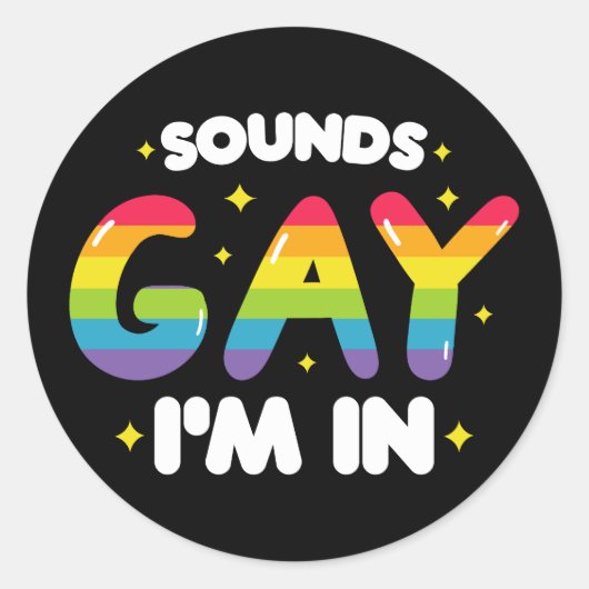 Sticker Rond Sounds Gay I'm In Funny LGBT Pride (Devant)