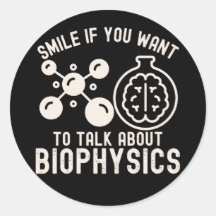 Sticker Rond Souriez Si Vous Voulez Parler de Biophysique