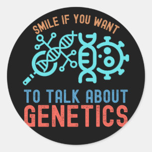 Sticker Rond Souriez si vous voulez parler de génétique
