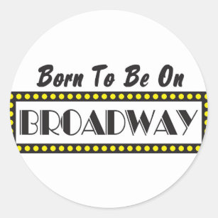 Sticker Rond Soutenu pour être sur Broadway