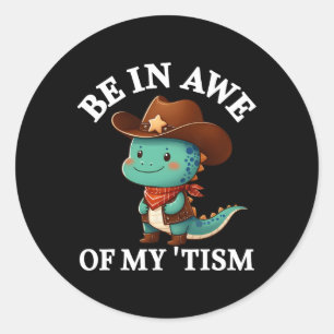 Sticker Rond Soyez À L'Abri De Mon Tism Shirt Cute Cowboy Rodeo