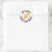 Sticker Rond Soyez alerte, ne vous faites pas mal (Sac)